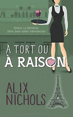 À tort ou à raison (Bistrot La Bohème, Band 4)