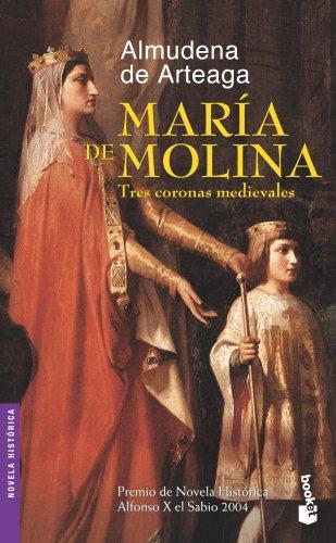 María de Molina : tres coronas medievales (Novela histórica)