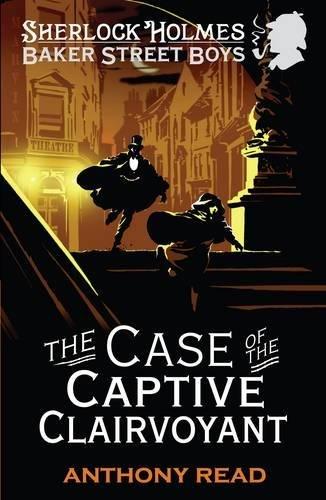 The Baker Street Boys: The Case of the Captive Clairvoyant