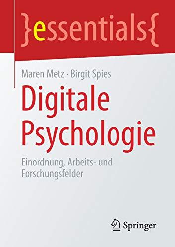 Digitale Psychologie: Einordnung, Arbeits- und Forschungsfelder (essentials)