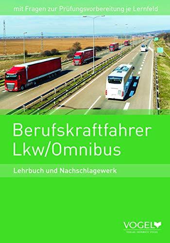 Berufskraftfahrer Lkw / Omnibus: Lehrbuch und Nachschlagewerk