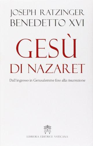 Gesù di Nazaret. Dall'ingresso a Gerusalemme fino alla risurrezione