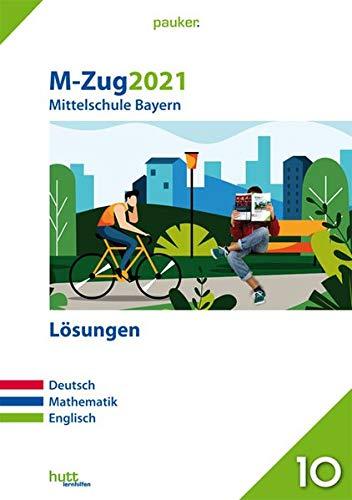 M-Zug 2021 - Mittelschule Bayern Lösungen: Deutsch, Mathematik, Englisch (pauker.)