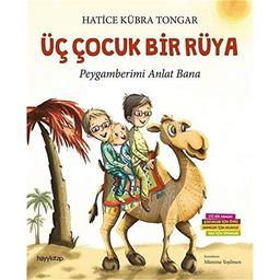 Üc Cocuk Bir Rüya: Peygamberimi Anlat Bana