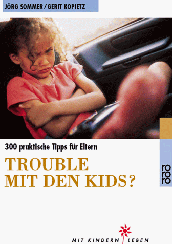 Trouble mit den Kids?