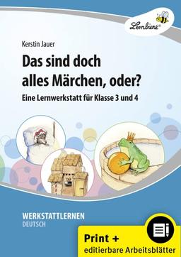 Das sind doch alles Märchen, oder?: (3. und 4. Klasse): Grundschule, Deutsch, Klasse 3-4