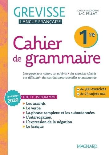 Cahier de grammaire Grevisse 1re : terminologie 2020, tout le programme : + de 300 exercices, + de 75 sujets bac