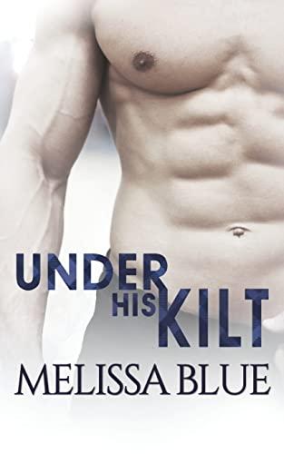 Under His Kilt (Under The Kilt, Band 1)