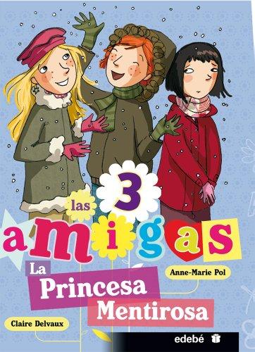 La princesa mentirosa (Las 3 amigas, Band 6)