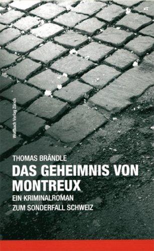 Das Geheimnis von Montreux: Ein Kriminalroman zum Sonderfall Schweiz