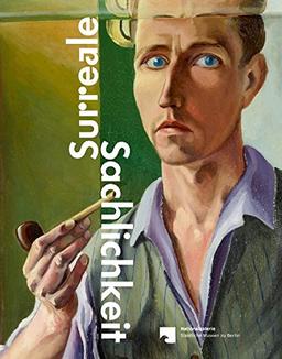 Surreale Sachlichkeit: Werke der 1920er und 1930er Jahre aus der Nationalgalerie