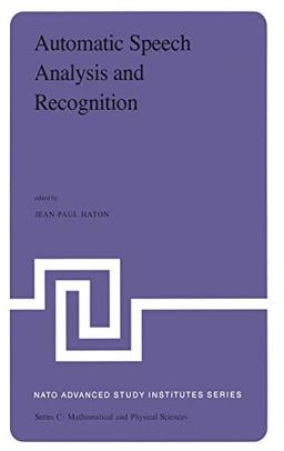 Automatic Speech Analysis and Recognition: Proceedings of the NATO Advanced Study Institute held at Bonas, France, June 29–July 10, 1981 (Nato Science Series C:, 88, Band 88)