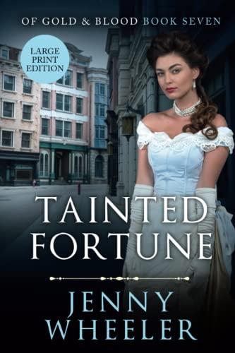 Tainted Fortune Large Print Edition Book #7 Of Gold & Blood