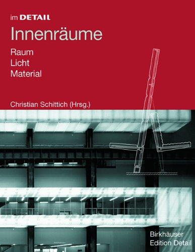 Im Detail: Innenräume - Raum, Licht, Material