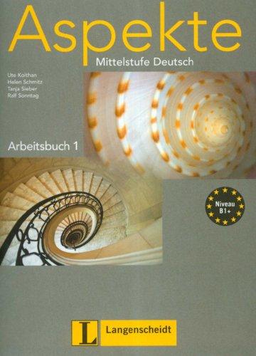 Aspekte 1 (B1+) - Arbeitsbuch: Mittelstufe Deutsch