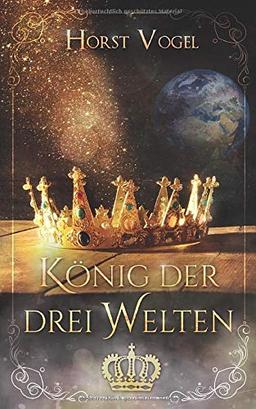 König der drei Welten: Fantasy Kurzroman