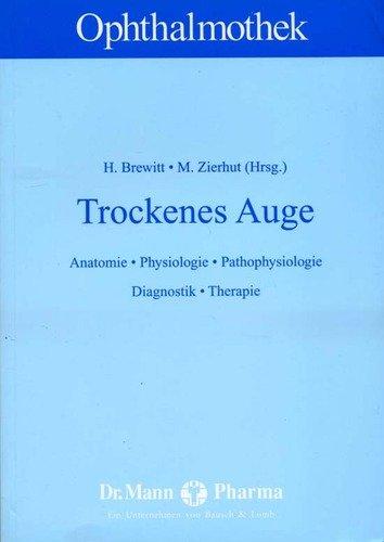 Trockenes Auge: Anatomie, Physiologie, Pathophysiologie, Diagnostik, Therapie