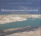 Die aufgehenden Seen im Süden Leipzigs: Metamorphose einer Landschaft