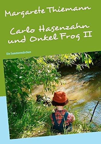 Carlo Hasenzahn und Onkel Frog II: Ein Sommermärchen