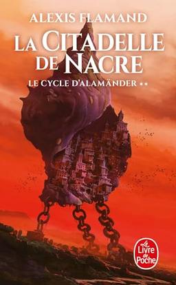 Le cycle d'Alamänder. Vol. 2. La citadelle de nacre