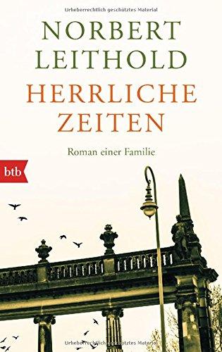 Herrliche Zeiten: Roman einer Familie