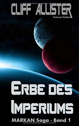 Erbe des Imperiums: MARKAN-Saga 1