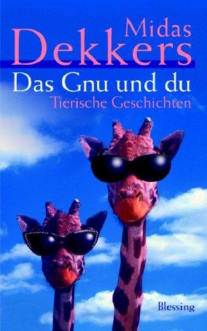 Das Gnu und du. Tierische Geschichten