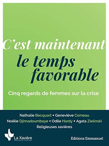 C'est maintenant le temps favorable : cinq regards de femmes sur la crise