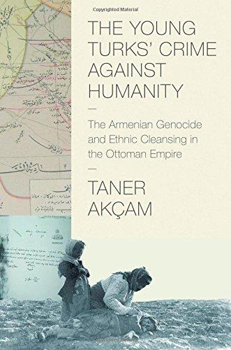 Young Turks' Crime against Humanity: The Armenian Genocide and Ethnic Cleansing in the Ottoman Empire (Human Rights and Crimes Against Humanity)