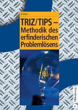 TRIZ/TIPS - Methodik des erfinderischen Problemlösens