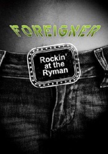 Foreigner - Rockin' At The Ryman