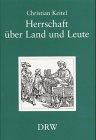 Herrschaft über Land und Leute. Leibherrschaft und Territorialisierung in Württemberg 1246-1593