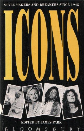 Icons: Style Makers and Breakers Since 1945-