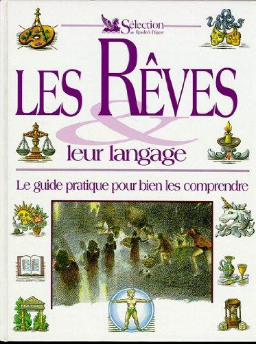 Les rêves, leur langage : le guide pratique pour bien les comprendre