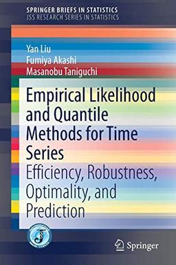 Empirical Likelihood and Quantile Methods for Time Series: Efficiency, Robustness, Optimality, and Prediction (SpringerBriefs in Statistics)