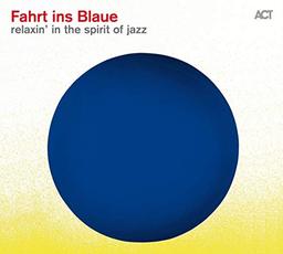 Fahrt Ins Blaue-Relaxin' in the Spirit of Jazz