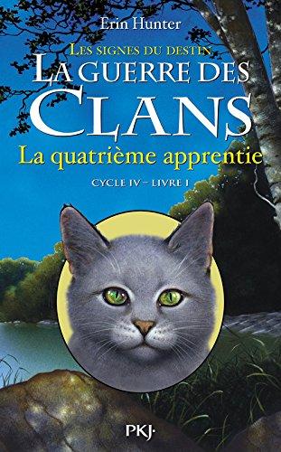 La guerre des clans : cycle 4, les signes du destin. Vol. 1. La quatrième apprentie