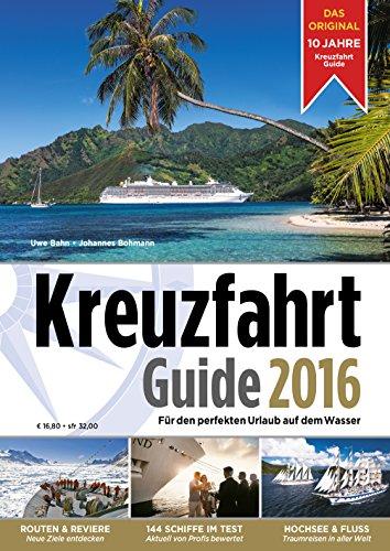 Kreuzfahrt Guide 2016: Für den perfekten Urlaub auf dem Wasser