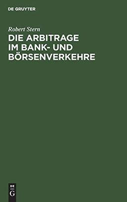 Die Arbitrage im Bank- und Börsenverkehre