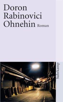 Ohnehin: Roman (suhrkamp taschenbuch)