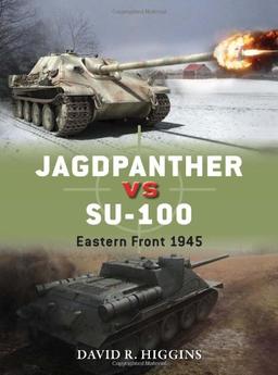 Jagdpanther vs SU-100: Eastern Front 1945 (Duel, Band 58)