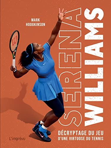 Serena Williams : décryptage du jeu d'une virtuose du tennis