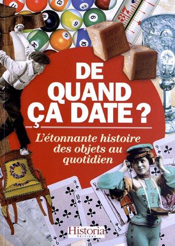 De quand ça date ? : L'étonnante histoire des objets au quotidien