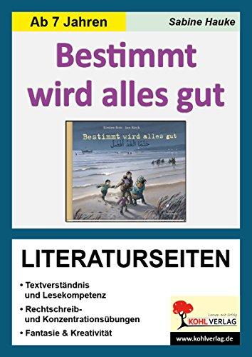 Bestimmt wird alles gut / Literaturseiten: Arbeitsblätter zur kapitelweisen Aufarbeitung der Lektüre