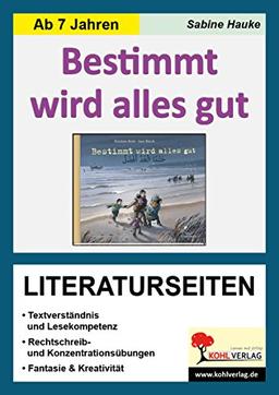 Bestimmt wird alles gut / Literaturseiten: Arbeitsblätter zur kapitelweisen Aufarbeitung der Lektüre