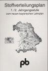 Stoffverteilungsplan 1./2. Jahrgangsstufe zum neuen bayerischen Lehrplan