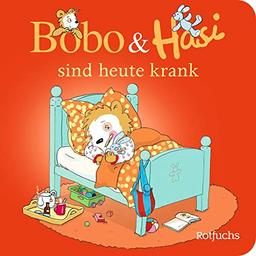 Bobo & Hasi sind heute krank: Gesund werden mit Bobo Siebenschläfer | Pappbilderbuch für Kinder 2 Jahre