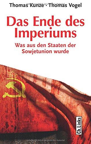 Das Ende des Imperiums: Was aus den Staaten der Sowjetunion wurde (aktualisierte Ausgabe 2016!)