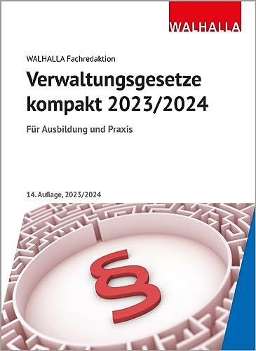 Verwaltungsgesetze kompakt: Für Ausbildung und Praxis; Ausgabe 2023/2024