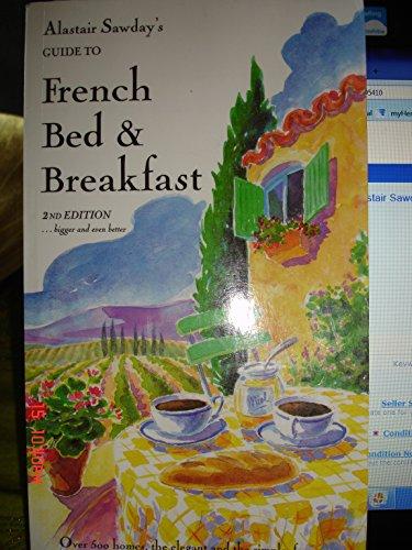 Alistair Sawday's Guide to French Bed & Breakfast (Alastair Sawday's Special Places to Stay)